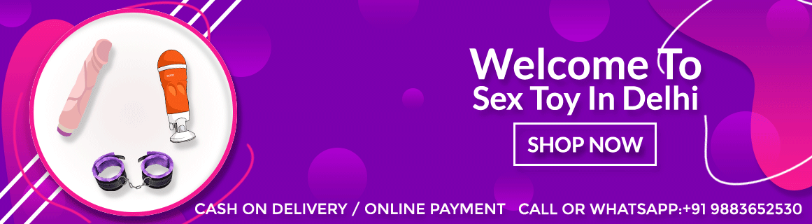 Sex Toys In Delhi Hand To Hand Delivery Call 91 9883652530